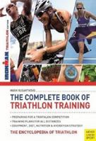 The Complete Book of Triathlon Training: The Essential Guide for All Distances 1782550224 Book Cover