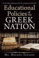 Educational Policies of the Greek Nation: The Years Before and During the Greek War of Independence (1821-1827) 1543707874 Book Cover