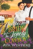 An Unexpected Bride for the Lonely Cowboy: A Western Historical Romance Book B09BZS4V4K Book Cover