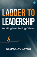 Ladder to Leadership- Leading isn't Failing Others 9359894133 Book Cover