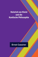 Heinrich von Kleist und die Kantische Philosophie 9356578710 Book Cover