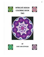 Intricate Design Coloring Book Two 1530318920 Book Cover