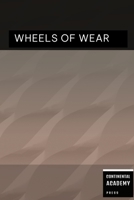 Wheels of Wear B0FPG47RR5 Book Cover