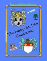 The Hoag - St. John Connection: Genealogy & Family History 1977571972 Book Cover