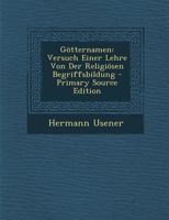 G�tternamen: Versuch Einer Lehre Von Der Religi�sen Begriffsbildung 1015690564 Book Cover