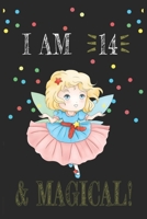 I AM 14 and Magical !! Fairy Notebook: A NoteBook For Fairy  Lovers , Birthday & Christmas Present For Fairy Lovers , 14 years old Gifts 1658019792 Book Cover
