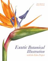 Exotic Botanical Illustration: With The Eden Project 1849940312 Book Cover