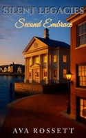 Silent Legacies Second Embrace: A Small Town Clean Romantic Suspense - Book 3 (The Rockport Harbor Series) B0FN4JLW1N Book Cover