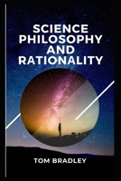 SCIENCE PHILOSOPHY AND RАTIONАLITY B0BF35LJRD Book Cover