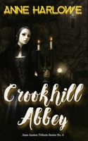 Crookhill Abbey: A gothic romance in the style of Jane Austen and Ann Radcliffe B09Y32CP2S Book Cover