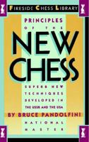 Principles of the New Chess: Superb New Techniques Developed in the USSR and the USA 0671607197 Book Cover