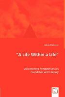 A Life Within a Life - Adolescents' Perspectives on 3639009975 Book Cover