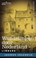 Wandelingen Door Nederland: Limburg 1616406798 Book Cover