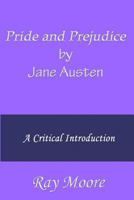 Pride and Prejudice by Jane Austen: A Critical Introduction 1490333975 Book Cover