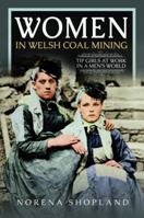 Women in Welsh Coal Mining: Tip Girls at Work in a Men’s World 1399075225 Book Cover