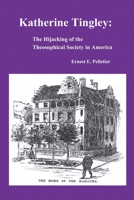 Katherine Tingley: The Hijacking of the Theosophical Society in America 0968160255 Book Cover
