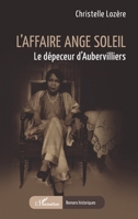 L’affaire Ange Soleil: Le dépeceur d’Aubervilliers (Romans Historiques) (French Edition) 2336485176 Book Cover