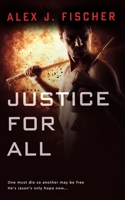 Justice For All (Masked Justice) 1956281401 Book Cover