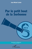 Par le petit bout de la Sorbonne (Graveurs de Mémoire) (French Edition) 2343222797 Book Cover