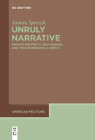Unruly Narrative: Private Property, Self-Making, and Toni Morrison's >A Mercy (American Frictions) 3111631125 Book Cover