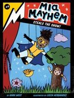 Mia Mayhem Steals the Show! 1534467238 Book Cover