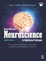 Quick Reference Neuroscience for Rehabilitation Professionals: The Essential Neurologic Principles Underlying Rehabilitation Practice 1638220549 Book Cover