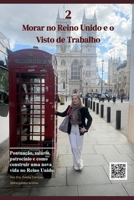 Morar no Reino Unido e o Visto de Trabalho: Pontuação, salário, patrocínio e como construir uma nova vida no Reino Unido (Portuguese Edition) B0HG86FXVP Book Cover
