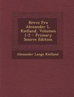 Breve Fra Alexander L. Kielland, Volumes 1-2 1289529728 Book Cover