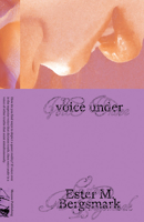 Ester M. Bergsmark: Voice Under 8867495992 Book Cover