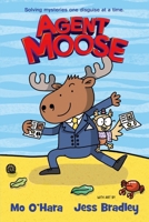 Agent Moose (a brand new laugh-out-loud graphic novel series, perfect for fans of Dog Man): 1 0702314390 Book Cover