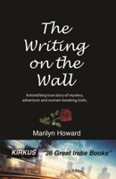 The Writing On The Wall: Becoming an entrepreneur wasn't an option for a woman in 1960, but converging events and destiny guided the way... 1733319638 Book Cover