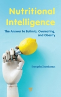 Nutritional Intelligence: The Answer to Bulimia, Overeating, and Obesity 9815129740 Book Cover
