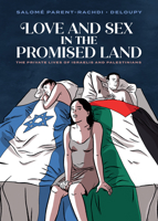 Love and Sex in the Promised Land: The Private Lives of Israelis and Palestinians B0FDK7ZSM4 Book Cover