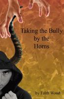 Taking the Bully by the Horns 0741472112 Book Cover