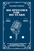 100 Speeches For 100 Years: A Collection of Speeches by Members at the Centennial Anniversary B0F89356GZ Book Cover