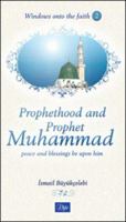 Prophethood and Prophet Muhammad (Windows Onto the Faith) 1932099573 Book Cover