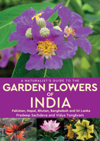 A Naturalist's Guide to Garden Flowers of India 191208175X Book Cover