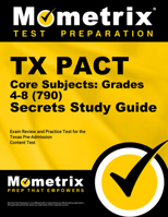 TX PACT Core Subjects: Grades 4-8 (790) Secrets Study Guide: Exam Review and Practice Test for the Texas Pre-Admission Content Test 1516712897 Book Cover