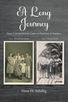 A Long Journey: from Concentration Camp to Freedom in America 1639615547 Book Cover