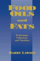 Food Oils and Fats: Technology, Utilization and Nutrition 144194737X Book Cover