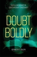 Doubt Boldly: Faith & Uncertainty in Contemporary Christianity (Australian Languages Edition) 1922589535 Book Cover