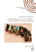 L'Orientalisme au XIXe siècle: de la fiction vers la réalité 2753902577 Book Cover