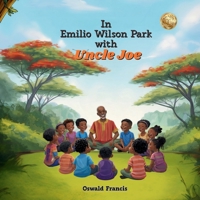 In Emilio Wilson Park With Uncle Joe B0GWHK8NZY Book Cover