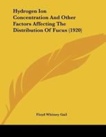 Hydrogen Ion Concentration And Other Factors Affecting The Distribution Of Fucus 1169417736 Book Cover