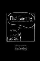 Flash Parenting: Poetry from inside a mother's head. 1500765341 Book Cover