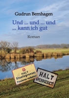 Und ... und ... und ... kann ich gut // 1945-1952 // Altmark // Aktion "Ungeziefer": Roman // Stationen einer Kindheit (German Edition) 3384369815 Book Cover