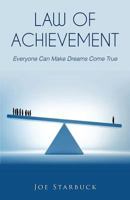 Law of Achievement: Everyone Can Make Dreams Come True 1629025046 Book Cover