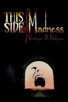This Side of Madness 1479745898 Book Cover