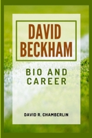 DAVID BECKHAM: BIO AND CAREER B0CPCP9YLB Book Cover