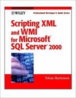 Scripting XML and Wmi for Microsoft SQL Server 2000: Professional Developer's Guide 0471399515 Book Cover